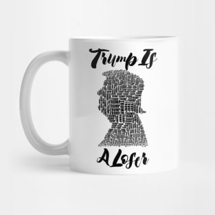 TrumpIs ALoser Mug